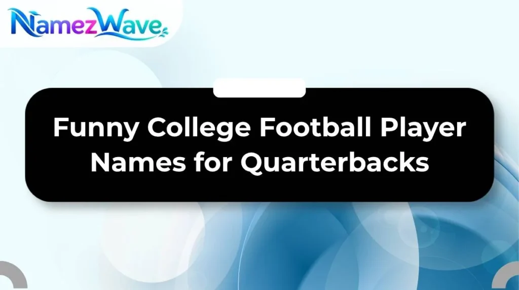 Funny College Football Player Names for Quarterbacks