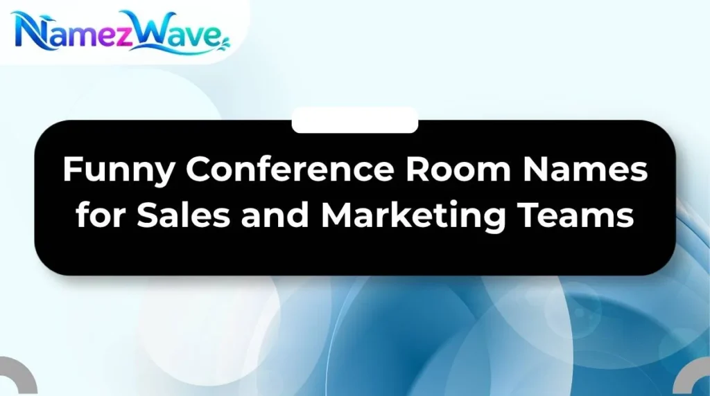 Funny Conference Room Names for Sales and Marketing Teams
