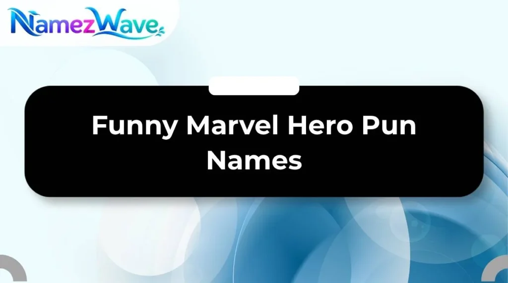 Funny Marvel Hero Pun Names