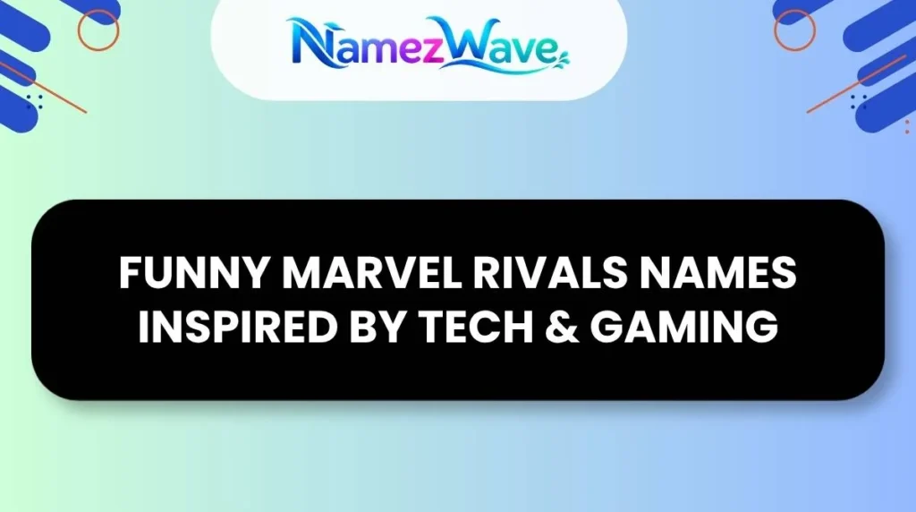 Funny Marvel Rivals Names Inspired by Tech & Gaming