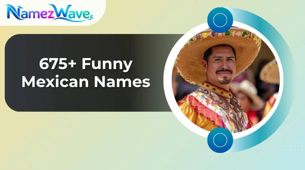 Funny Mexican Names
