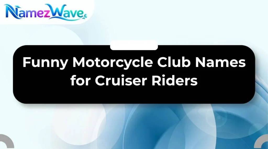 Funny Motorcycle Club Names for Cruiser Riders