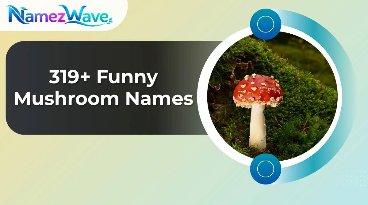 Funny Mushroom Names