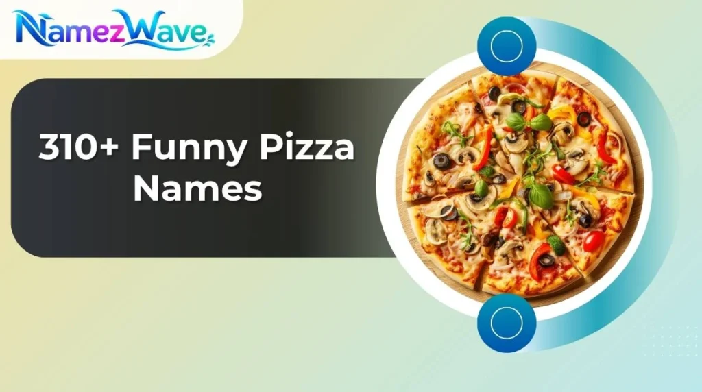 Funny Pizza Names