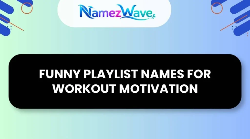Funny Playlist Names for Workout Motivation