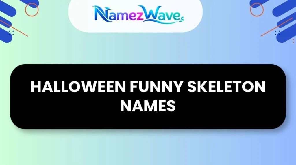 Halloween Funny Skeleton Names