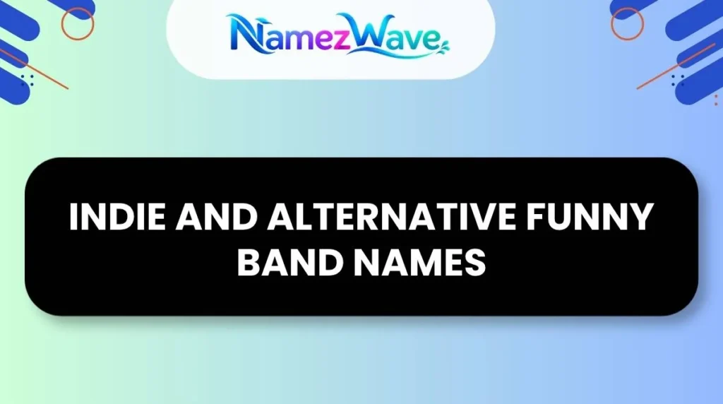 Indie and Alternative Funny Band Names
