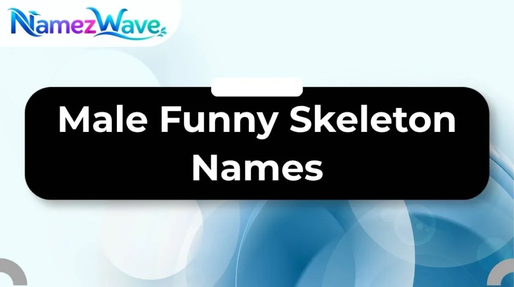 Male Funny Skeleton Names