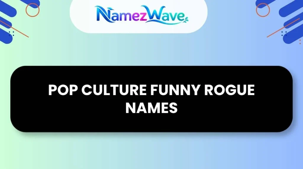 Pop Culture Funny Rogue Names