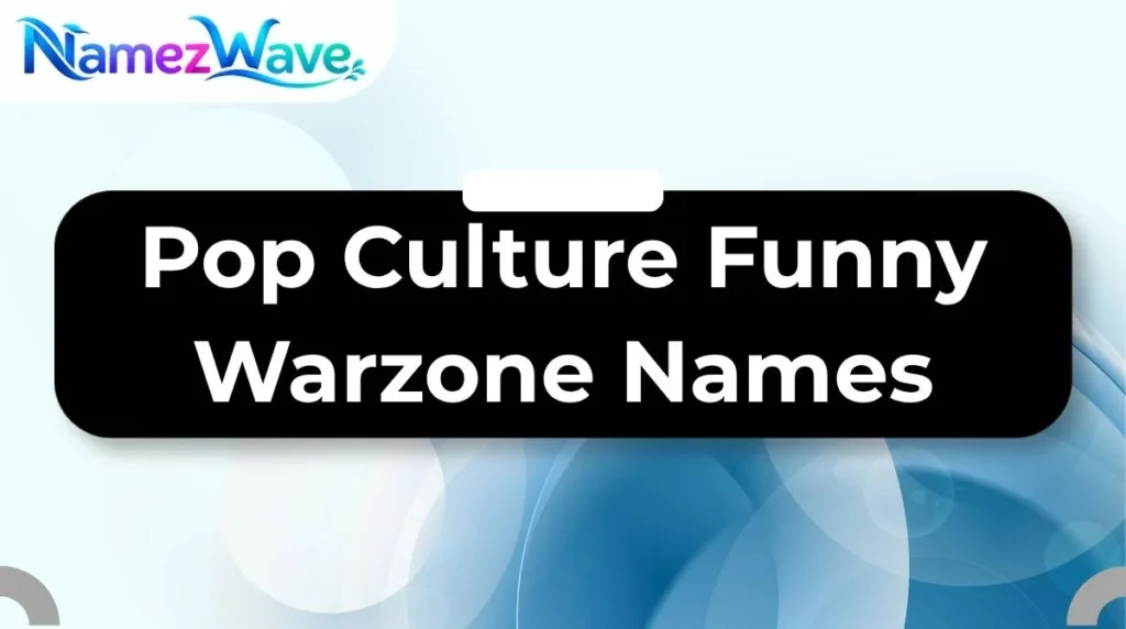 Pop Culture Funny Warzone Names