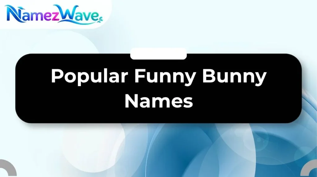 Popular Funny Bunny Names