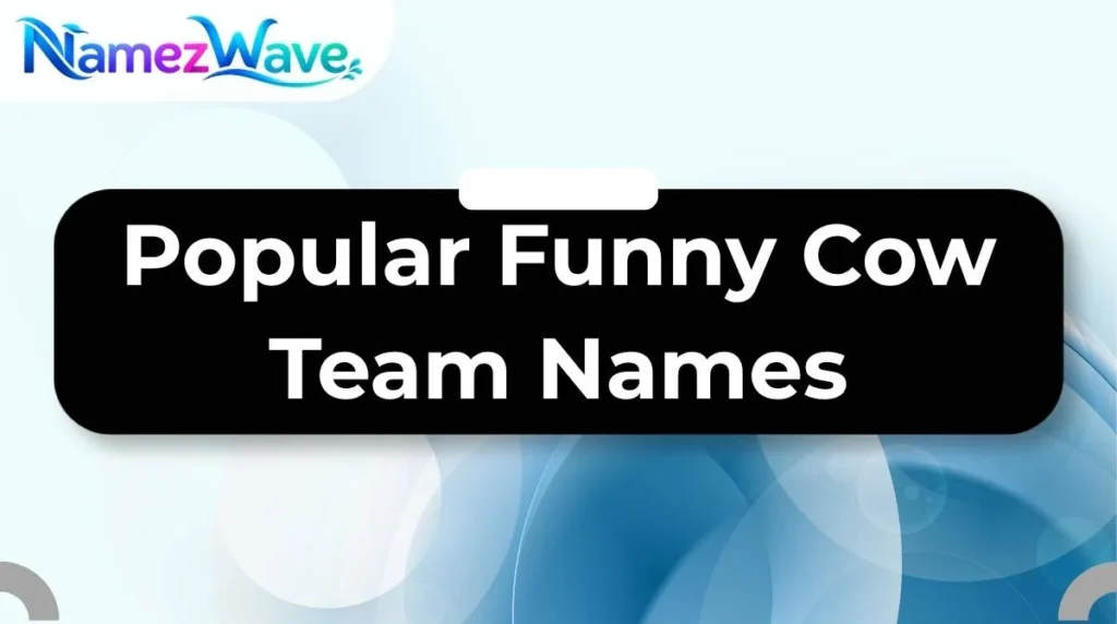Popular Funny Cow Team Names