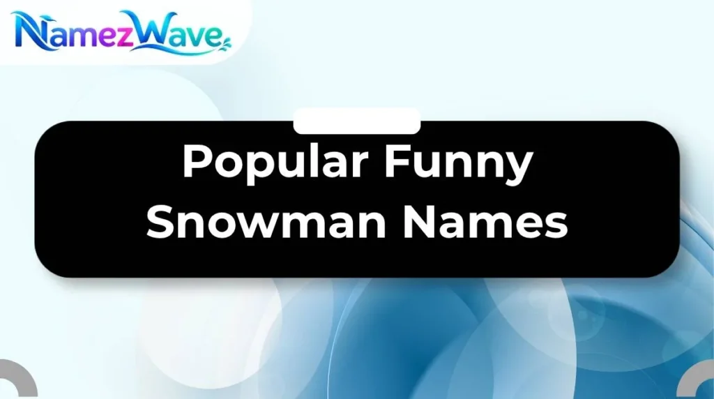 Popular Funny Snowman Names