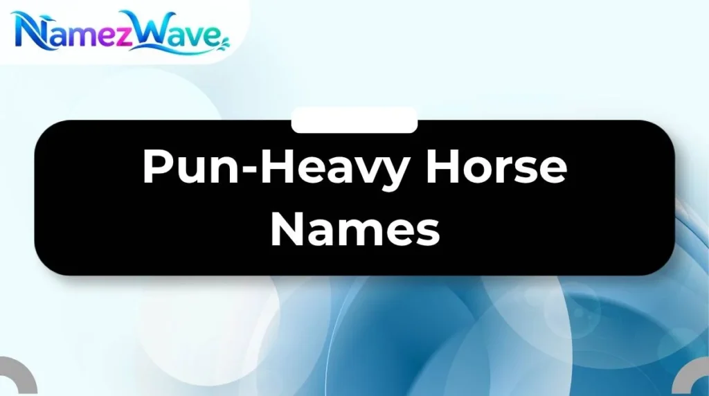 Pun-Heavy Horse Names