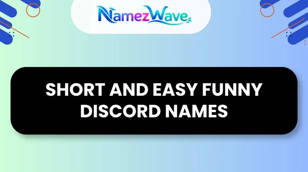 Short and Easy Funny Discord Names