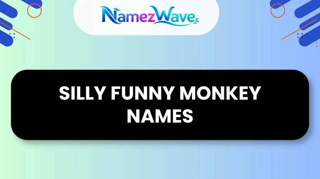 Silly Funny Monkey Names