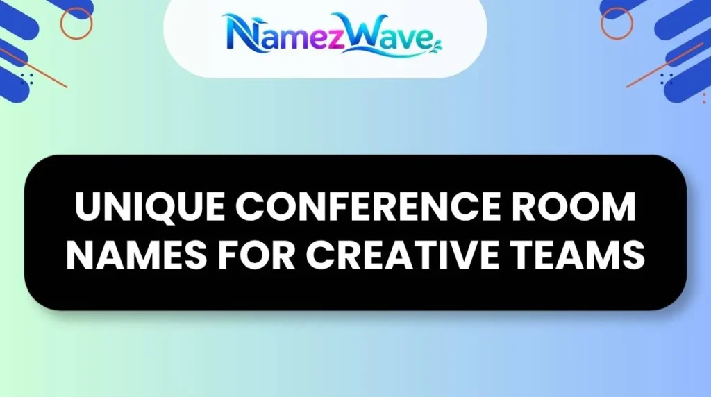 Unique Conference Room Names for Creative Teams