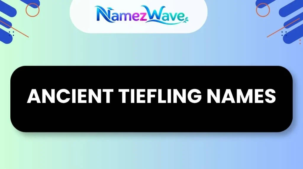 Ancient Tiefling Names