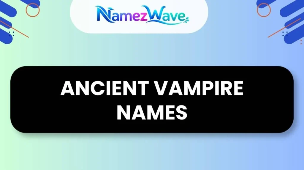 Ancient Vampire Names
