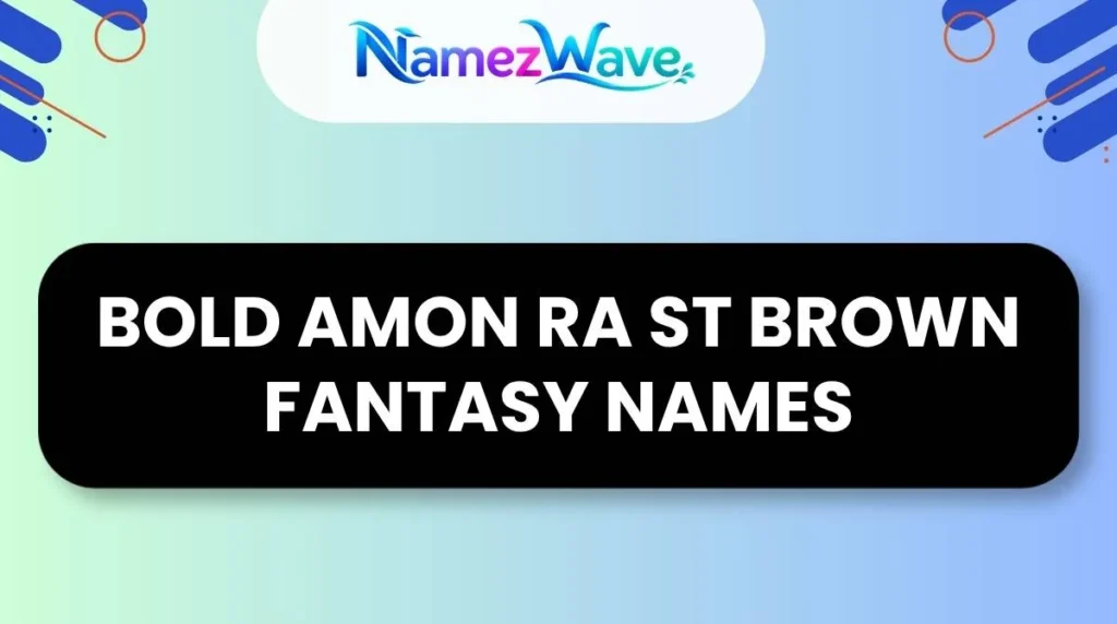 Bold Amon Ra St Brown Fantasy Names