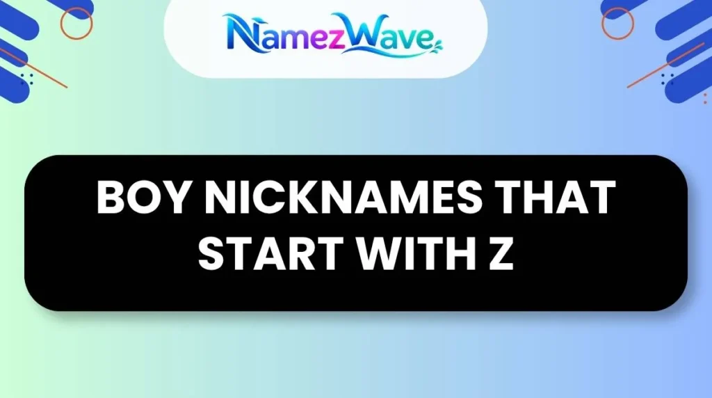 Boy Nicknames That Start With Z