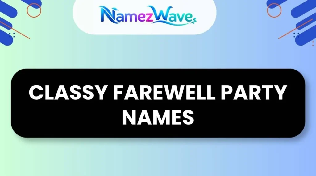 Classy Farewell Party Names