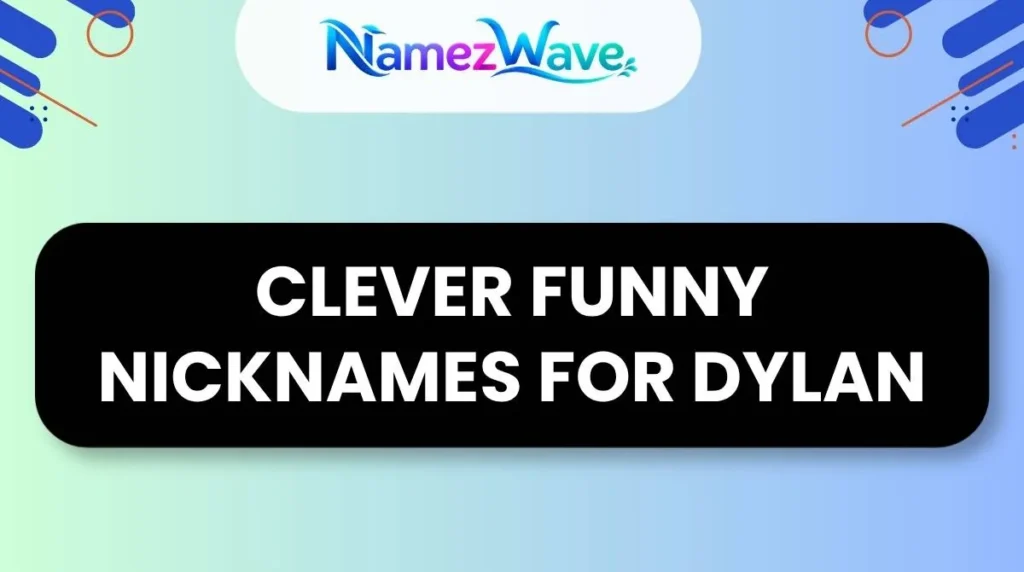 Clever Funny Nicknames for Dylan