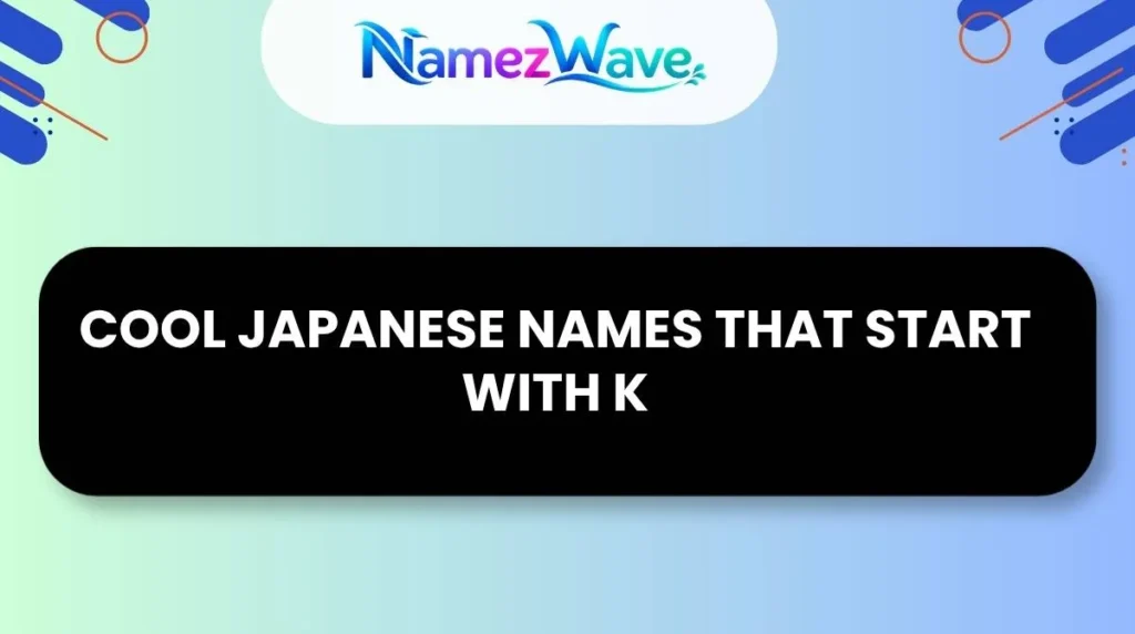 Cool Japanese Names That Start With K