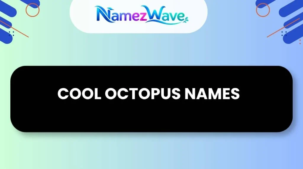 Cool Octopus Names