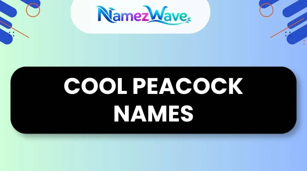 Cool Peacock Names