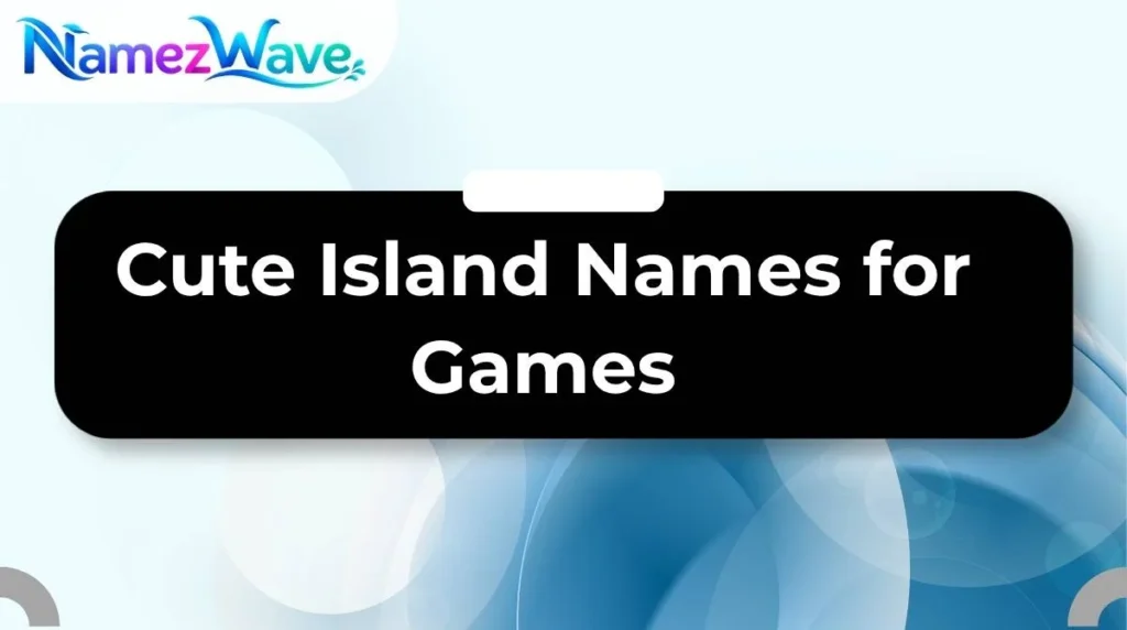 Cute Island Names for Games