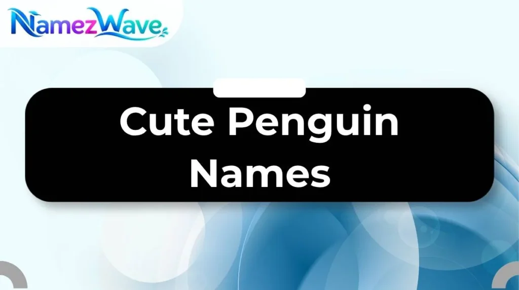 Cute Penguin Names