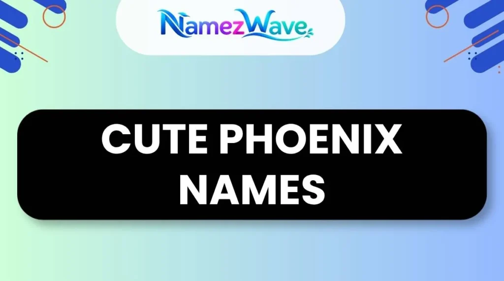 Cute Phoenix Names
