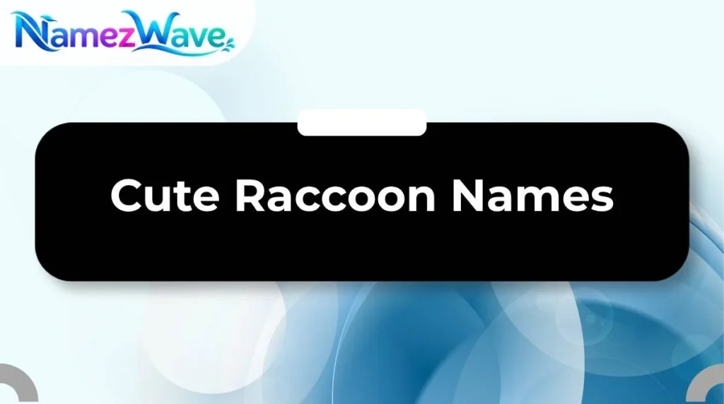 Cute Raccoon Names