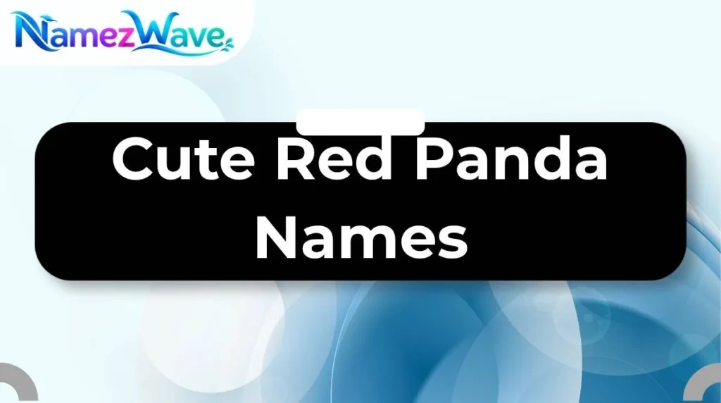 Cute Red Panda Names