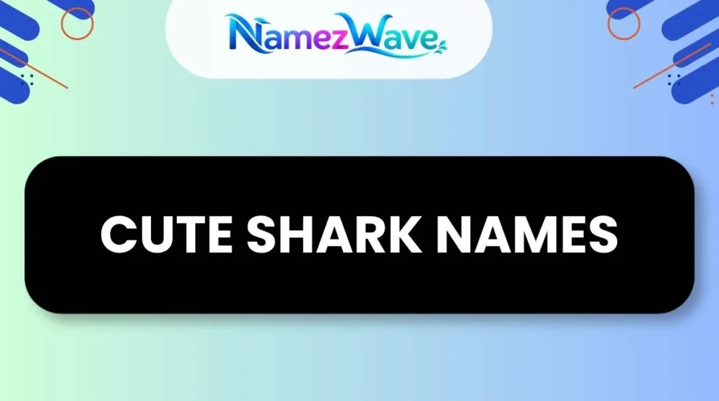 Cute Shark Names