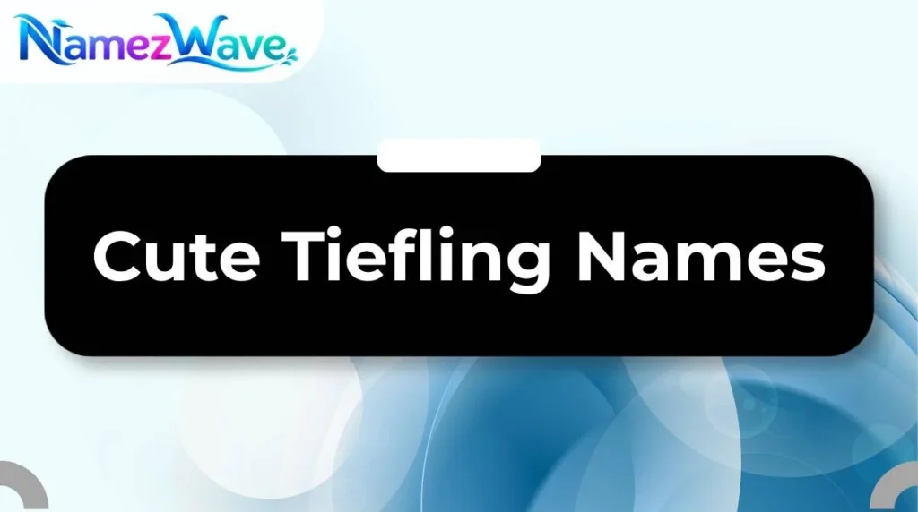 Cute Tiefling Names