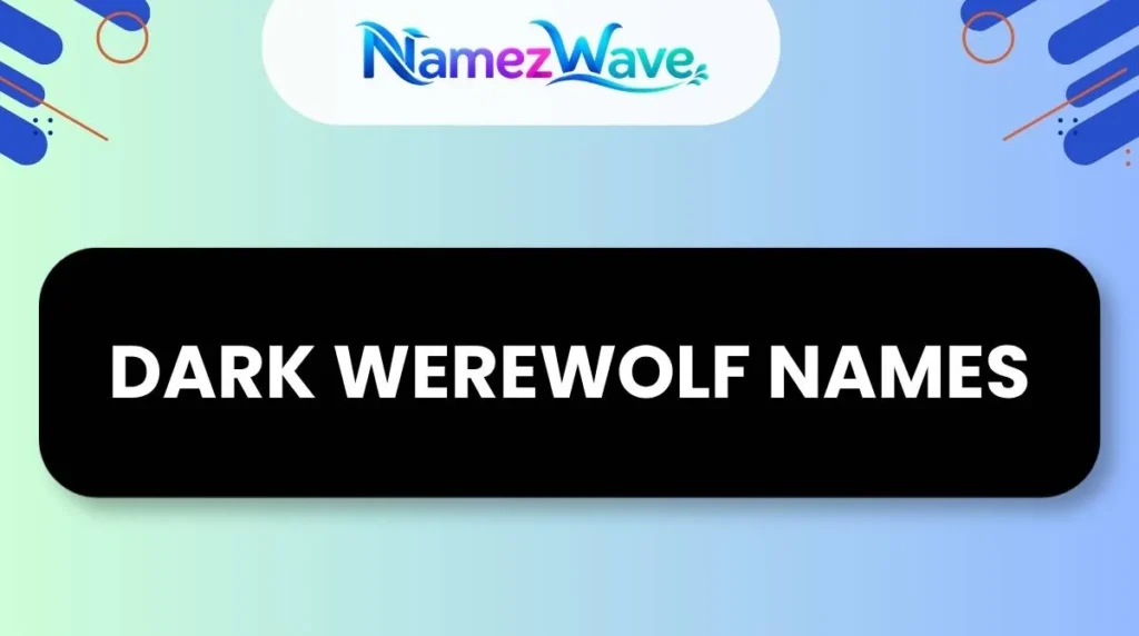 Dark Werewolf Names