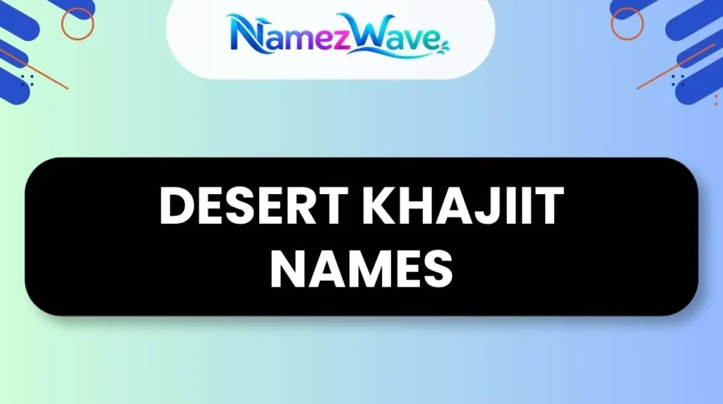 Desert Khajiit Names