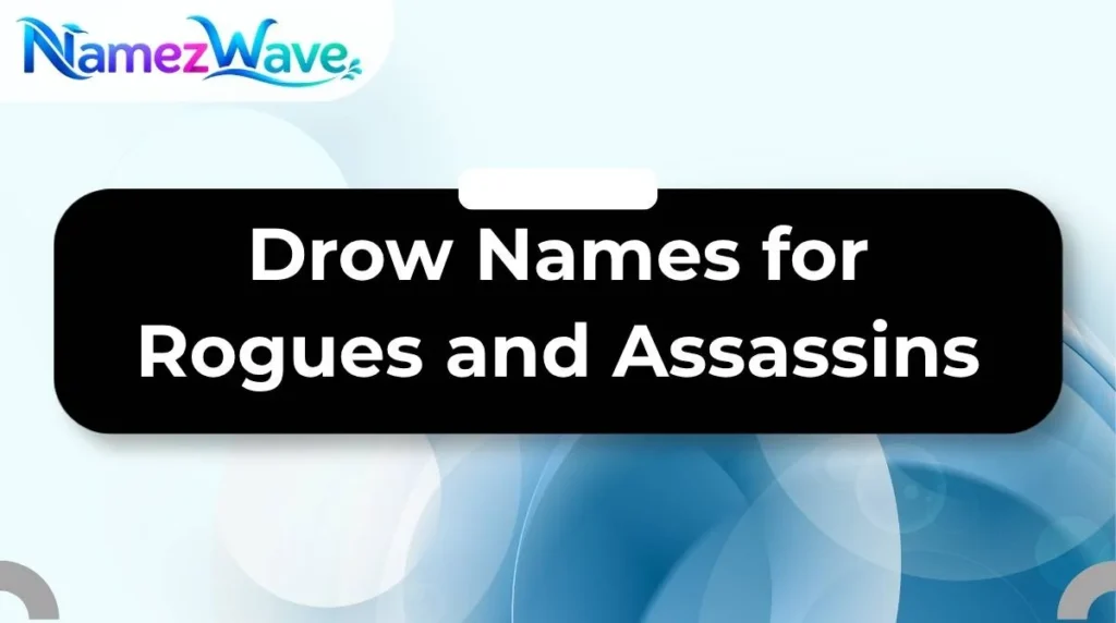 Drow Names for Rogues and Assassins