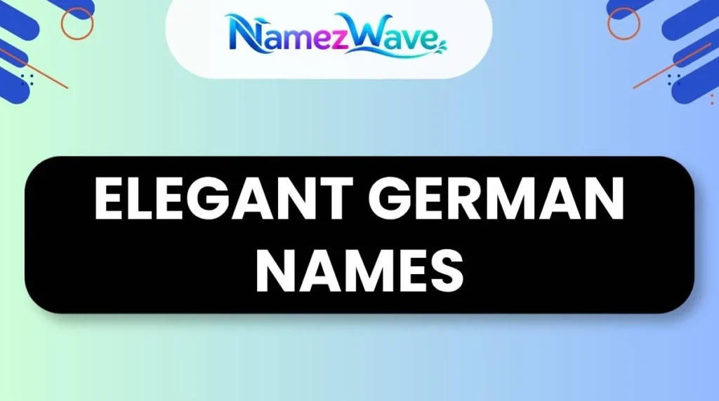 Elegant German Names