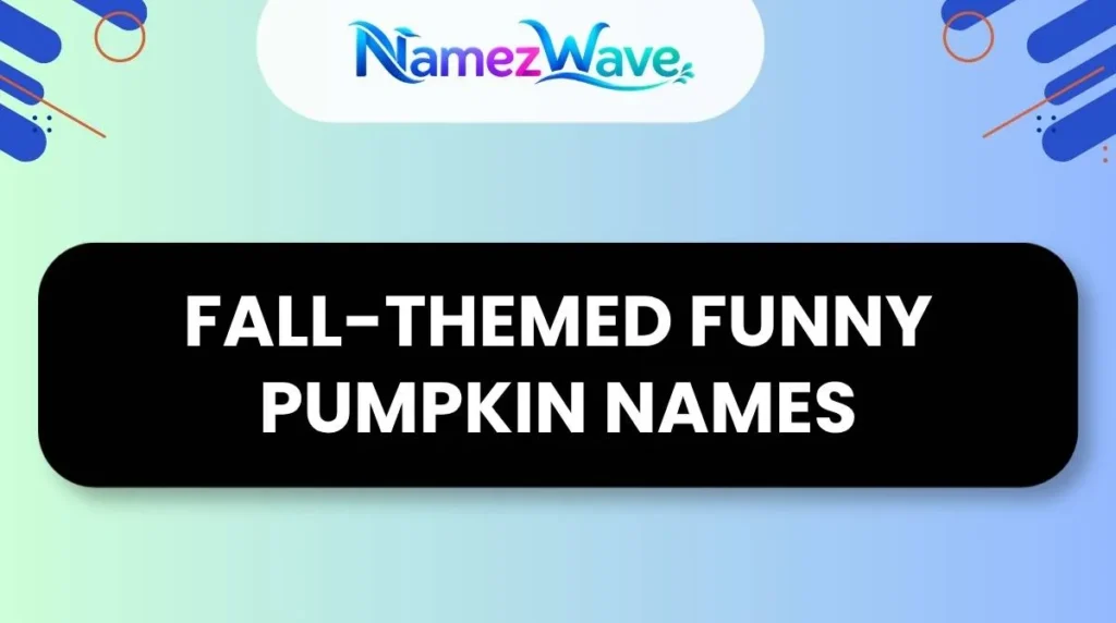 Fall-Themed Funny Pumpkin Names