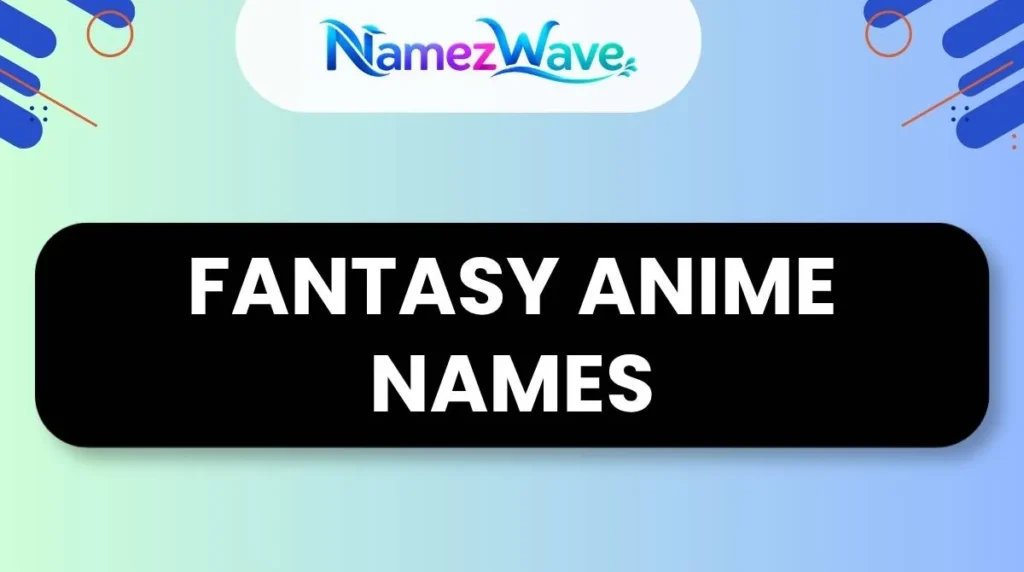 Fantasy Anime Names