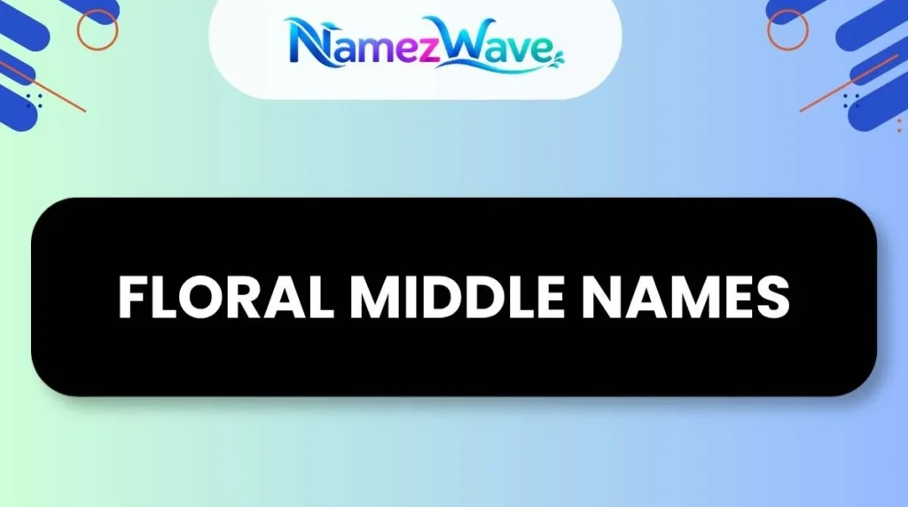 Floral Middle Names