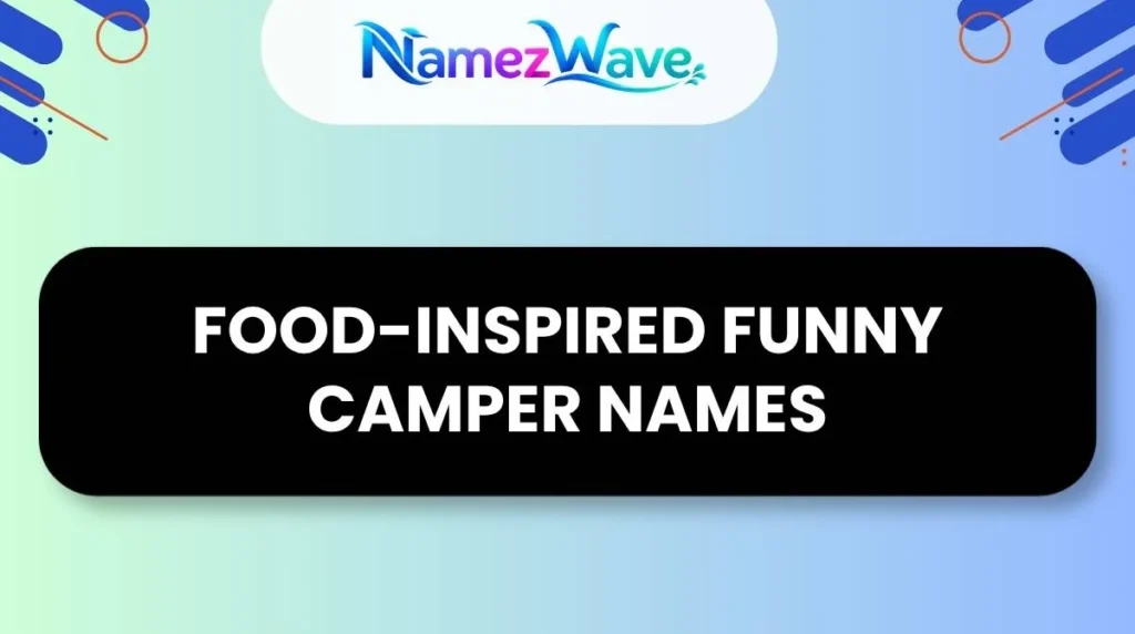 Food-Inspired Funny Camper Names