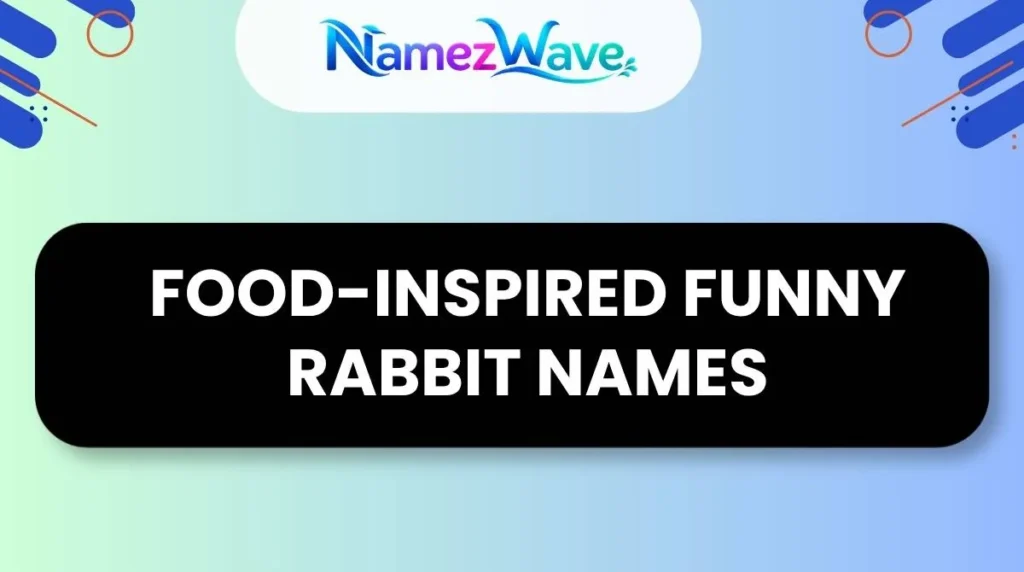Food-Inspired Funny Rabbit Names