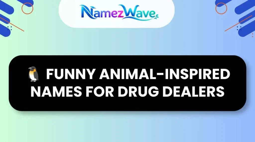 ๐ง Funny Animal-Inspired Names for Drug Dealers