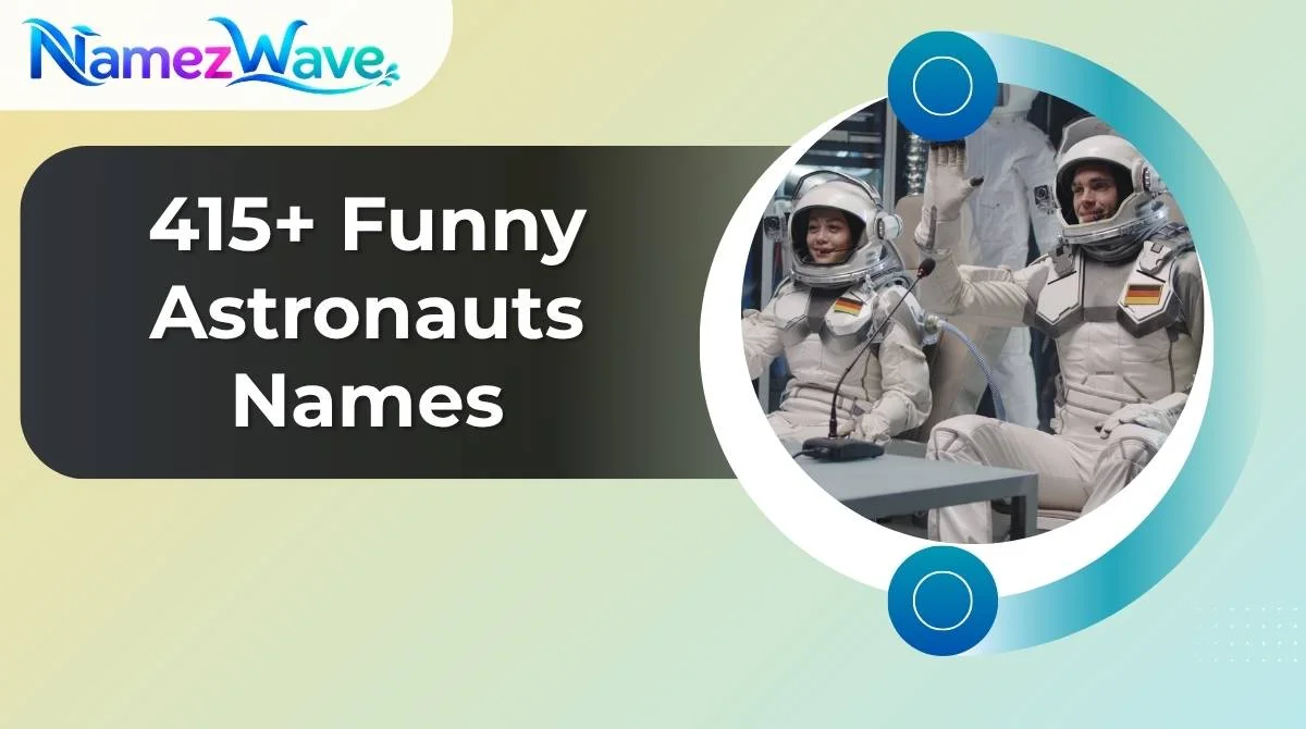 Funny Astronauts Names