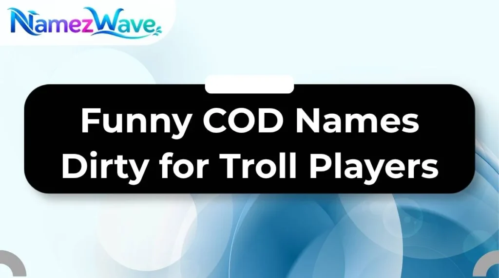 Funny COD Names Dirty for Troll Players