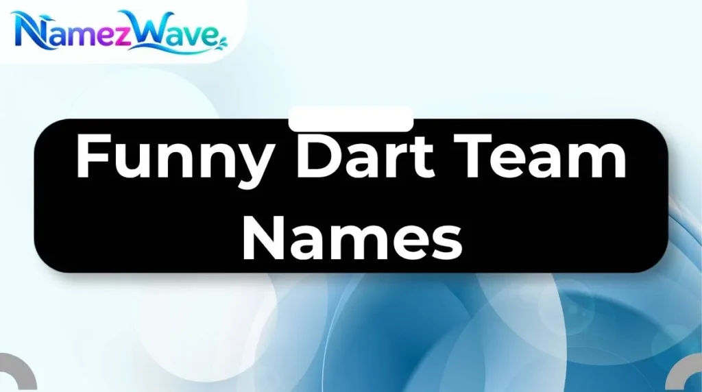 Funny Dart Team Names